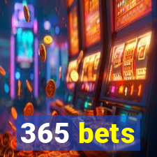 365 bets